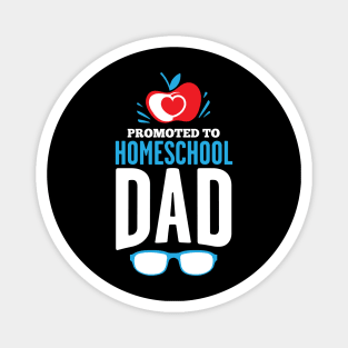 Promoted To HomeSchool Dad - Funny Quarantine Father's Day Gift Magnet